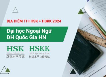 Lịch thi HSK 2024 tại Hà Nội – Đại học Ngoại ngữ Ulis